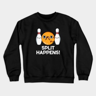 Split Happens Funny Bowling Pun Crewneck Sweatshirt